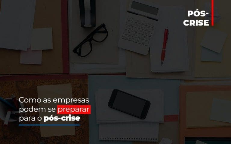 como-as-empresas-podem-se-preparar-para-o-pos-crise